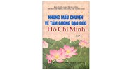 Sách Những mẩu chuyện về tấm gương đạo đức Hồ Chí Minh (tập I)