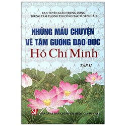 Sách Những mẩu chuyện về tấm gương đạo đức Hồ Chí Minh tập 2