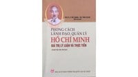 Sách Phong cách lãnh đạo, quản lý Hồ Chí Minh - Giá trị lý luận và thực tiễn