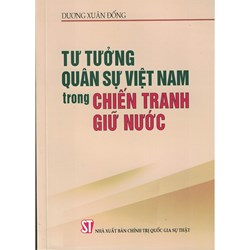 Sách Tư tưởng quân sự Việt Nam trong chiến tranh giữ nước (Dương Xuân Đống)