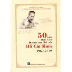 Sách 50 năm thực hiện di chúc của Chủ tịch Hồ Chí Minh 1969-2019