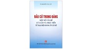 Sách Bầu cử trong Đảng - Một số vấn đề lý luận và thực tiễn từ đại hội đảng ở cơ sở (TS. Nguyễn Tác Lũy)