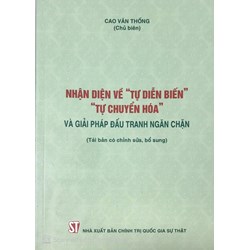 Sách Nhận diện về "tự diễn biến", "tự chuyển hóa" và giải pháp đấu tranh ngăn chặn (tái bản có chỉnh sửa, bổ sung)