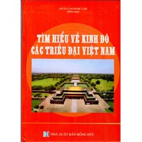 Sách Tìm hiểu kinh đô các triều đại Việt Nam