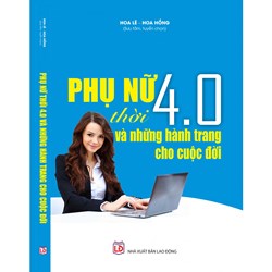 Sách Phụ Nữ thời 4.0 và những hành trang cho cuộc đời