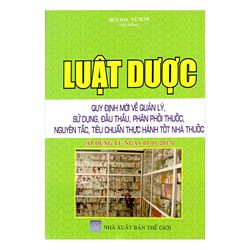 Sách Luật Dược 2016, Quy định mới về quản lý sử dụng đấu thầu, phân phối thuốc, nguyên tắc, tiêu chuẩn thực hành tốt nhà thuốc