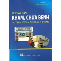 Sách Hướng dẫn khám, chữa bệnh tại trạm y tế xã, phường, thị trấn