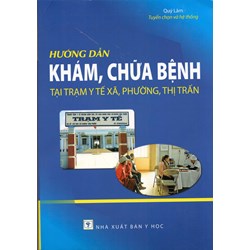 Sách Hướng dẫn khám, chữa bệnh tại trạm y tế xã, phường, thị trấn