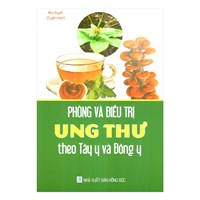 Sách Phòng và điều trị ung thư theo tây y và đông y