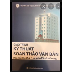 Giáo trình kỹ thuật soạn thảo văn bản (Trường Đại học Luật TP. Hồ Chí Minh)