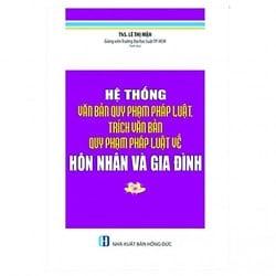 Sách Hệ Thống văn bản quy phạm pháp luật, trích văn quy phạm pháp luật về hôn nhân gia đình