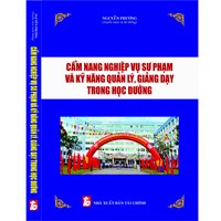 Sách Cẩm nang  nghiệp vụ sư phạm và kỹ năng quản lý, giảng dạy trong học đường (Nguyễn Phương)