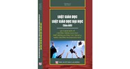 Sách Luật giáo dục - Luật giáo dục đại học (sửa đổi) và Quy định mới về chương trình giáo dục phổ thông và công tác thi đua, khen thưởng ngành giáo dục