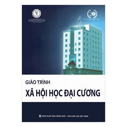 Giáo trình xã hội học đại cương - Trường Đại học Luật TP. Hồ Chí Minh (Chủ biên: TS. Phạm Đức Trọng)