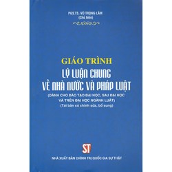 Giáo trình lý luận chung về nhà nước và pháp luật (Dành cho đào tạo đại học, sau đại học và trên đại học ngành luật) - PGS.TS. Vũ Trọng Lâm