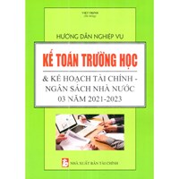 Sách Hướng dẫn nghiệp vụ kế toán trường học và kế hoạch tài chính ngân sách nhà nước 03 năm 2021 -2023