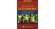 Sách Hướng dẫn thi hành Luật Giáo Dục và chính sách mới đối với hiệu trưửng, phó hiệu trưởng, giáo viên, học sinh, sinh viên