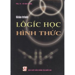 Giáo trình logic học hình thức (PGS.TS. Võ Văn Thắng)