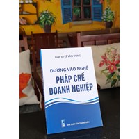 Sách Đường vào nghề Pháp chế doanh nghiệp (Luật sư Lê Văn Dụng)