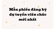 Mẫu phiếu đăng ký dự tuyển viên chức mới nhất