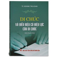 Sách Di chúc và điều kiện có hiệu lực của di chúc (TS. Hoàng Thị Loan)