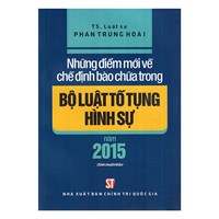 Sách Những điểm mới về chế định bào chữa trong Bộ luật tố tụng hình sự năm 2015 (TS. Luật sư Phan Trung Hoài)