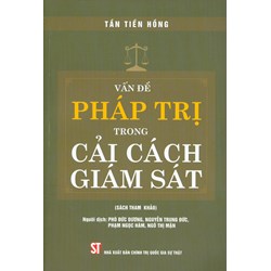 Sách tham khảo Vấn đề pháp trị trong cải cách giám sát (Tần Tiền Hồng)