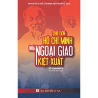 Sách Chủ tịch Hồ Chí Minh - Nhà ngoại giao kiệt xuất (Vũ Thị Kim Yến)