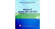 Sách chuyên khảo Quản lý xung đột lợi ích trong thực thi công vụ ở Việt Nam hiện nay