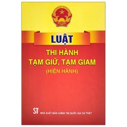 Sách Biện pháp tạm giam trong tố tụng hình sự Việt Nam ( TS. Nguyễn Ngọc Kiện - LS. Nguyễn Thị Huyền Trang đồng chủ biên)