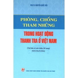 Sách chuyên khảo Phòng, chống tham nhũng trong hoạt động thanh tra ở Việt Nam (Tái bản có sửa chữa, bổ sung)