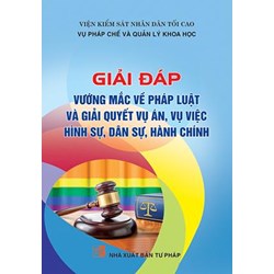 Sách Giải đáp vướng mắc về pháp luật và giải quyết vụ án, vụ việc hình sự, dân sự, hành chính