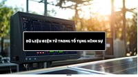 Dữ liệu điện tử trong bộ luật tố tụng hình sự mới nhất