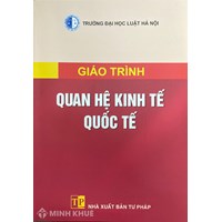 Giáo trình Quan hệ kinh tế quốc tế - Trường Đại học Luật Hà Nội