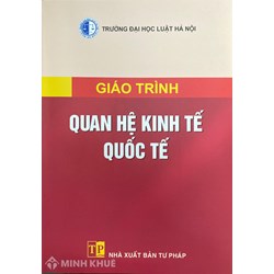 Giáo trình Quan hệ kinh tế quốc tế - Trường Đại học Luật Hà Nội