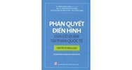 Sách Phán quyết điển hình của cơ quan tài phán quốc tế – Tóm tắt và bình luận