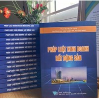 Sách Pháp luật kinh doanh bất động sản (TS. Lưu Quốc Thái)