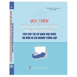 Sách Quy trình tiếp công dân, xử lý khiếu nại, tố cáo và phòng, chống tham nhũng, tiêu cực tại cơ quan nhà nước và đơn vị sự nghiệp công lập