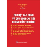 Sách Bộ luật lao động và quy định chi tiết hướng dẫn thi hành (Quý Lâm - Kim Phượng)
