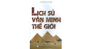 Sách Lịch sử Văn minh thế giới (Nguyễn Văn Ánh)