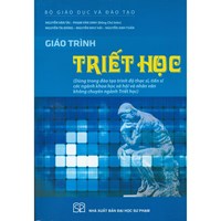 Giáo trình Triết học (dùng trong đào tạo trình độ thạc sỹ, tiến sỹ các ngành khoa học xã hội và nhân văn không chuyên ngành triết học)