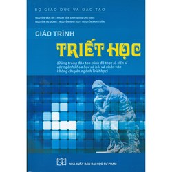 Giáo trình Triết học (dùng trong đào tạo trình độ thạc sỹ, tiến sỹ các ngành khoa học xã hội và nhân văn không chuyên ngành triết học)