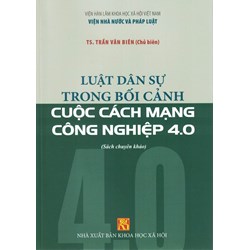 Sách chuyên khảo Luật dân sự trong bối cảnh cuộc cách mạng công nghiệp 4.0
