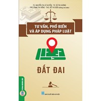Sách Tư vấn, phổ biến và áp dụng pháp luật: Đất đai