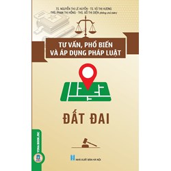 Sách Tư vấn, phổ biến và áp dụng pháp luật: Đất đai
