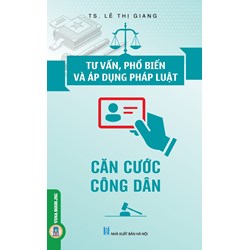 Sách Tư vấn, phổ biến và áp dụng pháp luật căn cước công dân