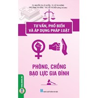 Sách Tư vấn, phổ biến và áp dụng pháp luật phòng chống bạo lực gia đình