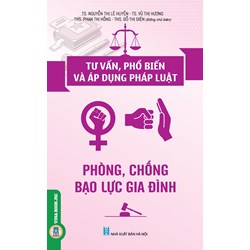 Sách Tư vấn, phổ biến và áp dụng pháp luật phòng chống bạo lực gia đình