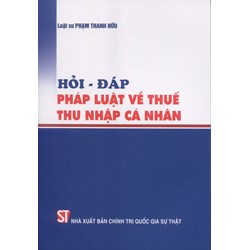 Sách Hỏi – đáp pháp luật về thuế thu nhập cá nhân (Luật sư Phạm Thanh Hữu)
