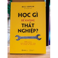Sách Học gì để không thất nghiệp - Bill Coplin (Hà Huyền dịch)